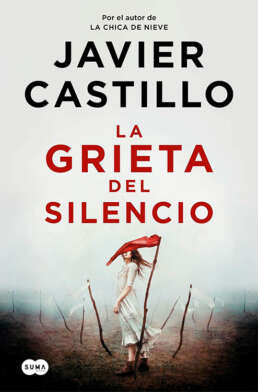 La grieta del silencio. Javier Castillo